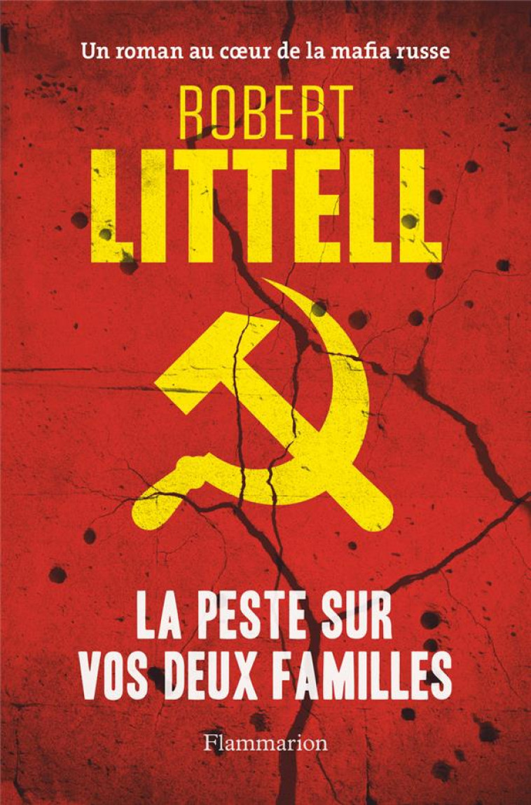 LA PESTE SUR VOS DEUX FAMILLES - UN ROMAN AU COEUR DE LA MAFIA RUSSE - LITTELL ROBERT - FLAMMARION