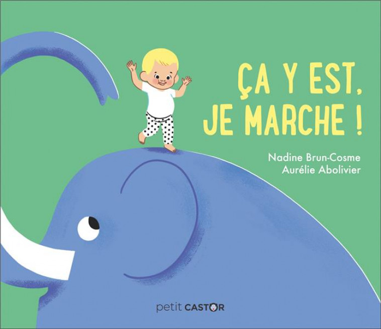 CA Y EST, JE MARCHE ! - BRUN-COSME/ABOLIVIER - FLAMMARION