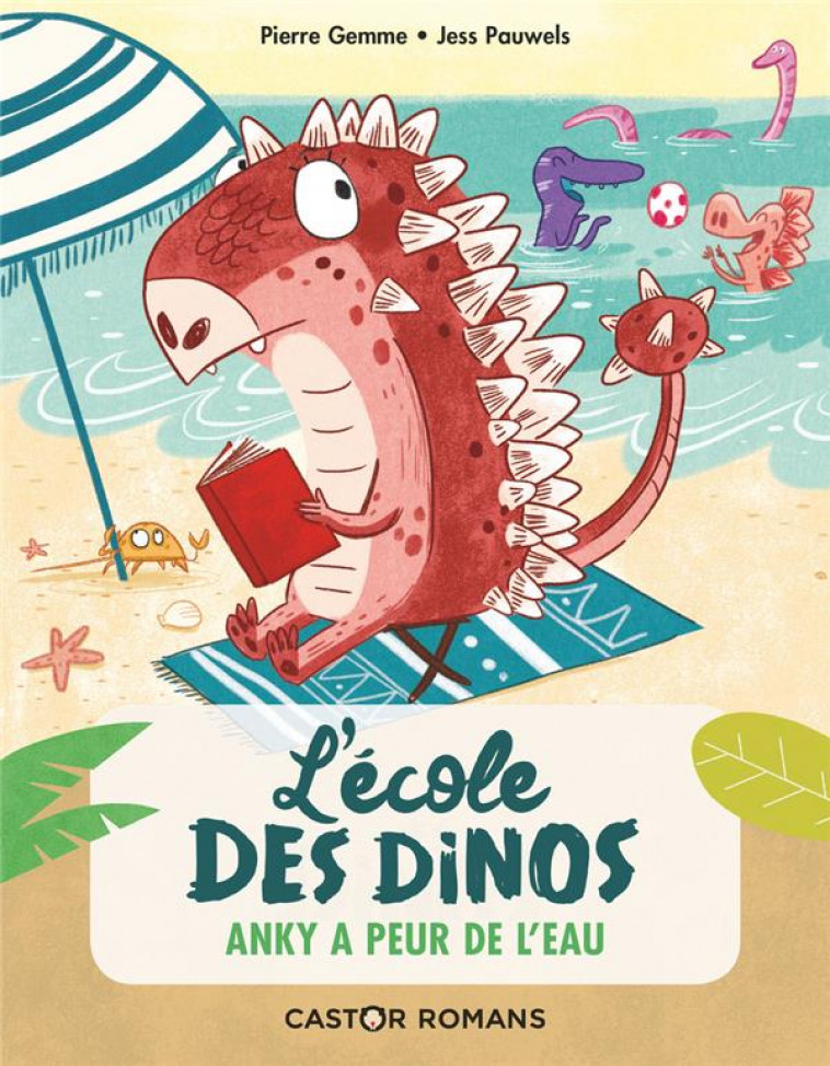 L-ECOLE DES DINOS - T02 - ANKY A PEUR DE L-EAU - GEMME/PAUWELS - FLAMMARION