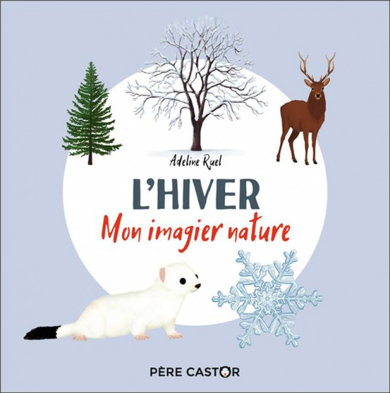 L-HIVER - MON IMAGIER NATURE - RUEL ADELINE - FLAMMARION