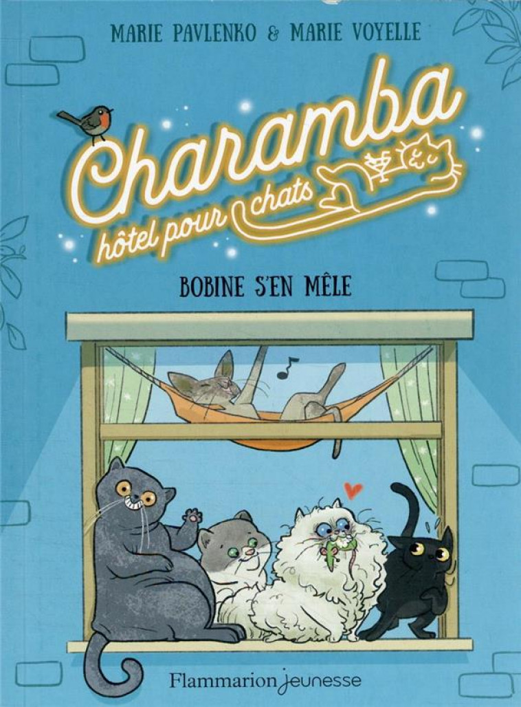 CHARAMBA, HOTEL POUR CHATS - BOBINE S-EN MELE - PAVLENKO/VOYELLE - FLAMMARION