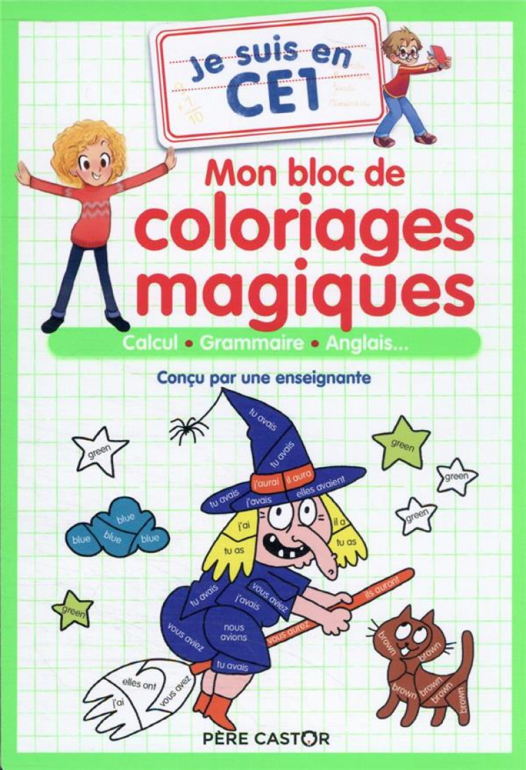 JE SUIS EN CE1 - MON BLOC DE COLORIAGES MAGIQUES - CE1 - CALCUL - GRAMMAIRE - ANGLAIS... - MAGDALENA/RISTORD - FLAMMARION