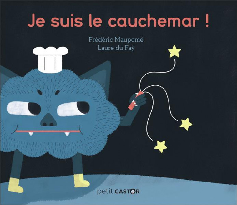 JE SUIS LE CAUCHEMAR ! - MAUPOME/DU FAY - FLAMMARION