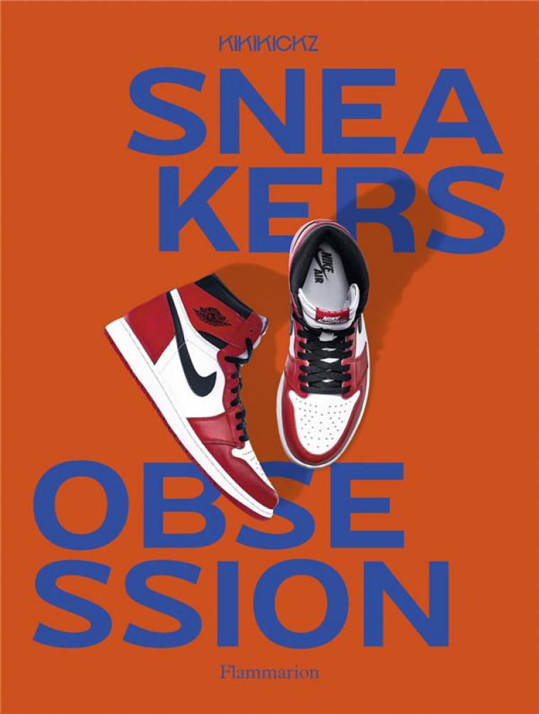 SNEAKERS OBSESSION - KIKIKICKZ - FLAMMARION