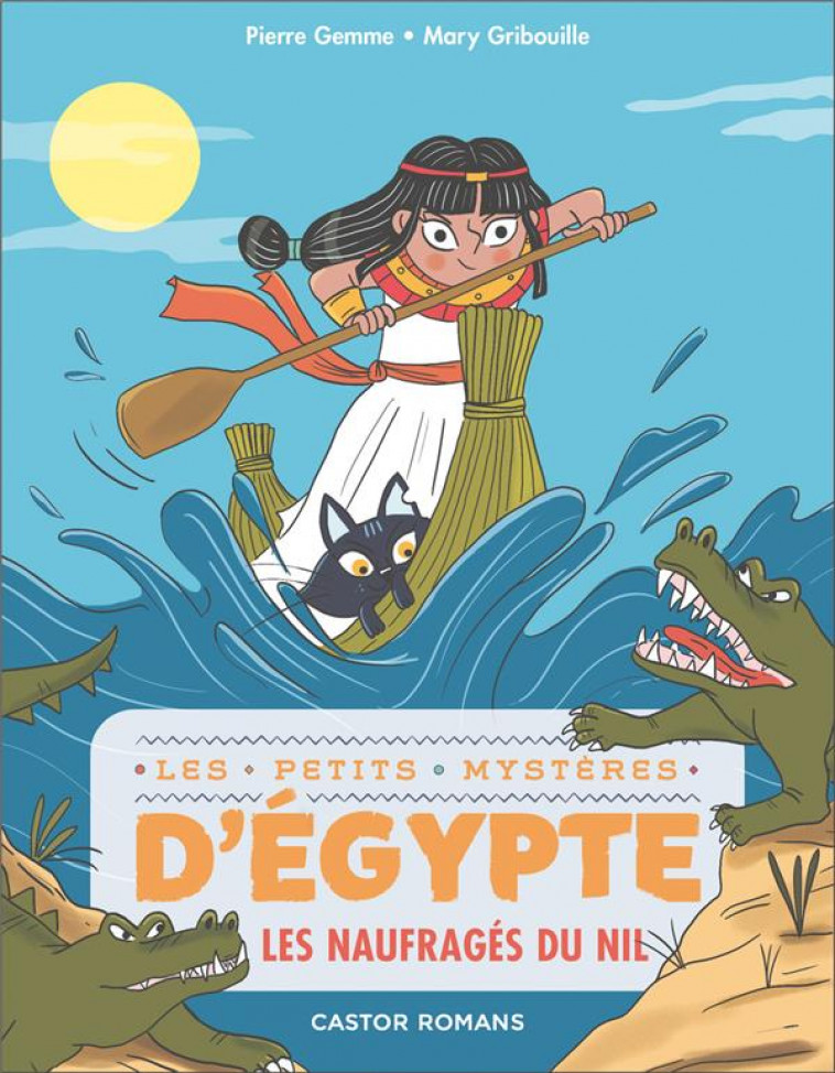 LES PETITS MYSTERES D-EGYPTE - T06 - LES NAUFRAGES DU NIL - GEMME/GRIBOUILLE - FLAMMARION