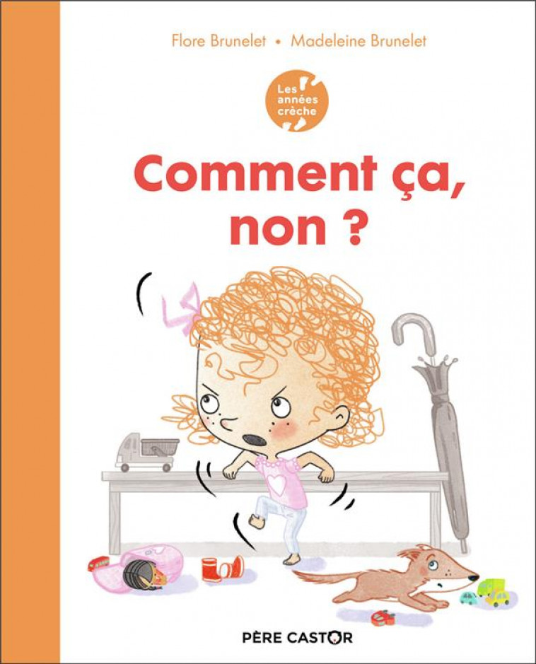 LES ANNEES CRECHE - COMMENT CA, NON ? - BRUNELET - FLAMMARION