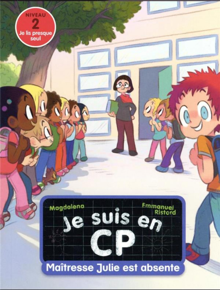 JE SUIS EN CP - T04 - MAITRESSE JULIE EST ABSENTE - NIVEAU 2 - MAGDALENA/RISTORD - FLAMMARION