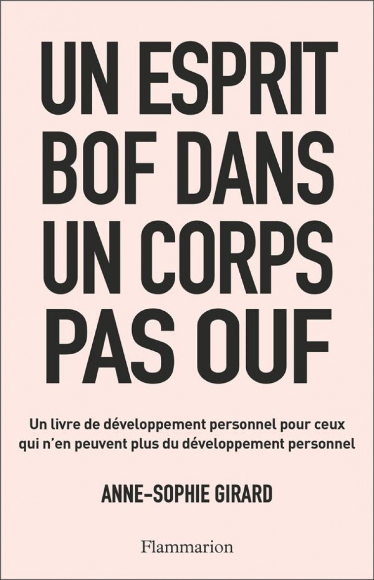 UN ESPRIT BOF DANS UN CORPS PAS OUF - UN LIVRE DE DEVELOPPEMENT PERSONNEL POUR CEUX QUI N-EN PEUVENT - GIRARD ANNE-SOPHIE - FLAMMARION