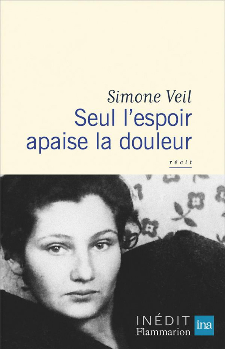 SEUL L-ESPOIR APAISE LA DOULEUR - VEIL - FLAMMARION