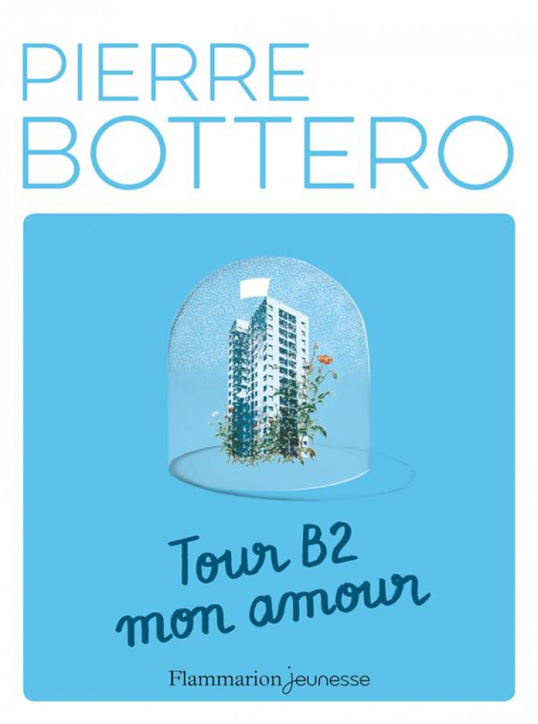 TOUR B2 MON AMOUR - BOTTERO PIERRE - Flammarion-Jeunesse