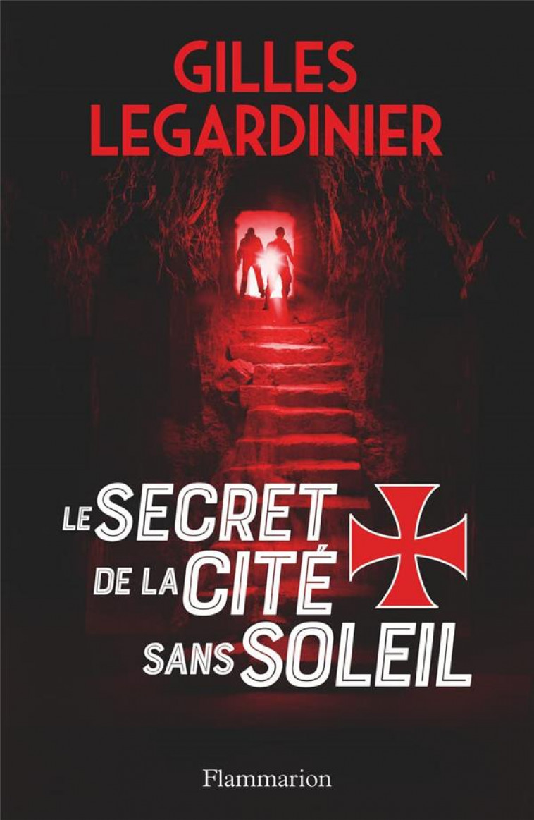 LE SECRET DE LA CITE SANS SOLEIL - LEGARDINIER GILLES - FLAMMARION