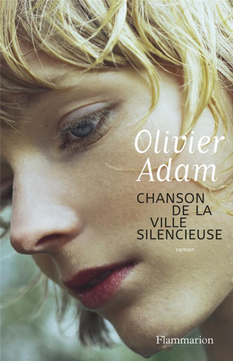 CHANSON DE LA VILLE SILENCIEUSE - ADAM OLIVIER - FLAMMARION