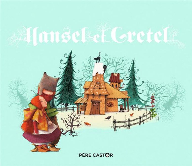 HANSEL ET GRETEL - LEBOT/WIRTH/GRIMM - FLAMMARION