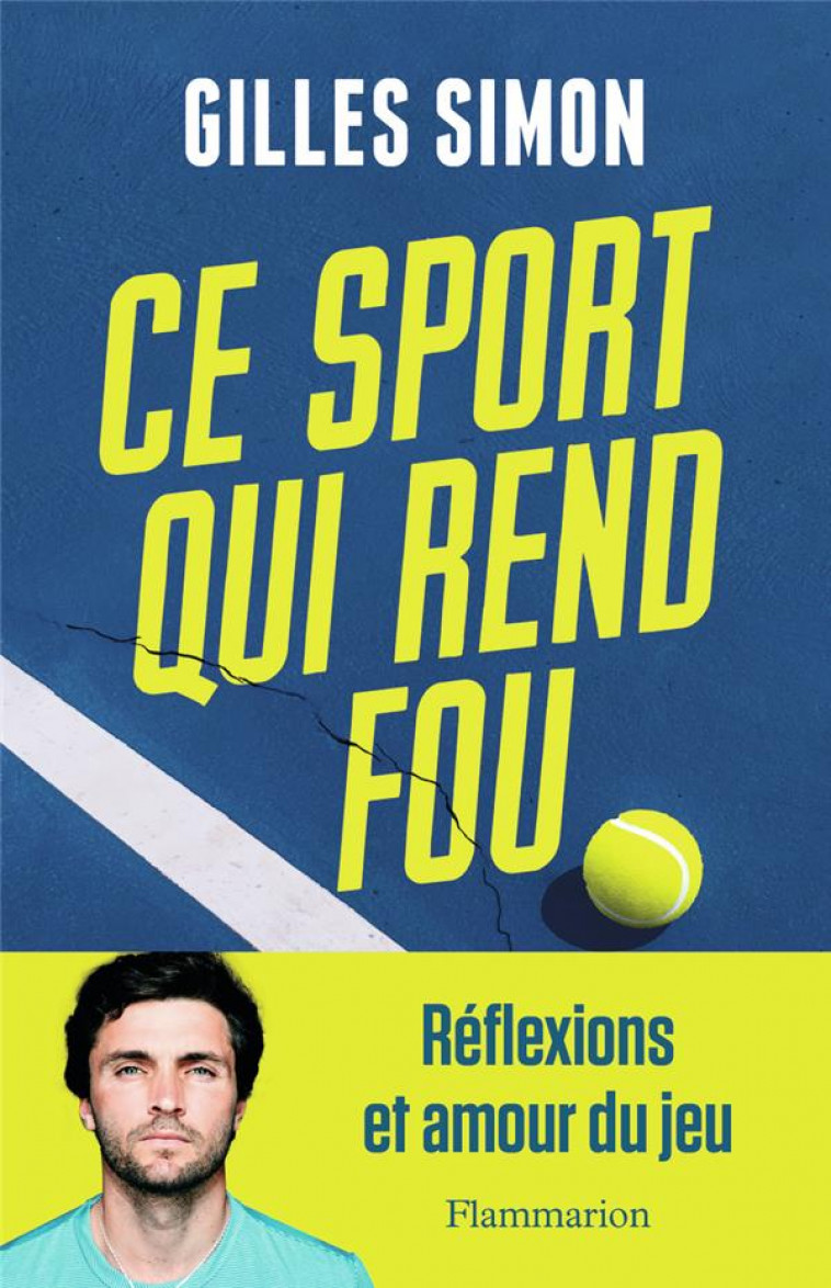 CE SPORT QUI REND FOU - REFLEXIONS ET AMOUR DU JEU - SIMON GILLES - FLAMMARION