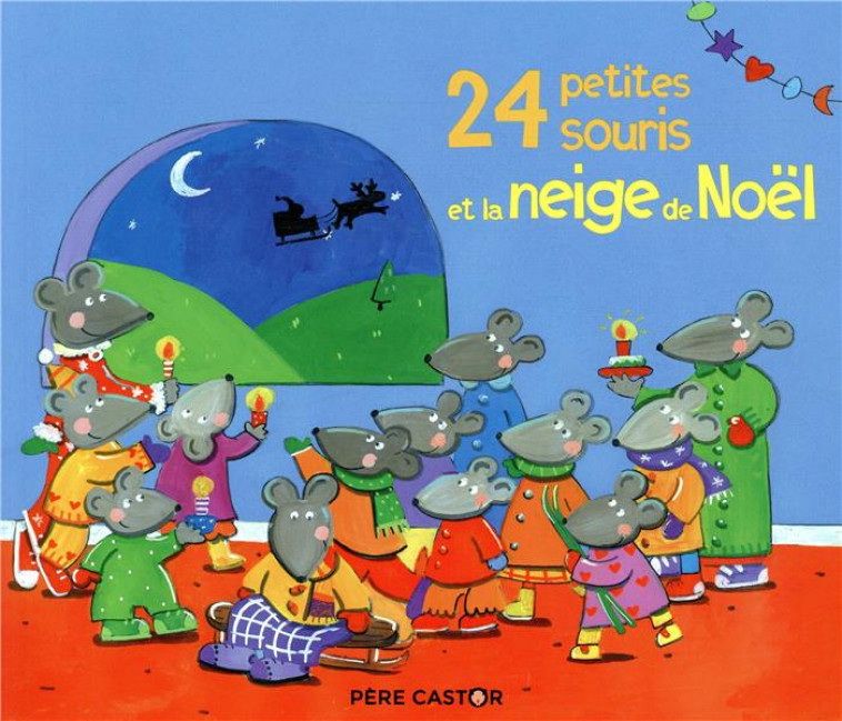 24 PETITES SOURIS ET LA NEIGE DE NOEL - BOUCHAMA/MAGDALENA - FLAMMARION