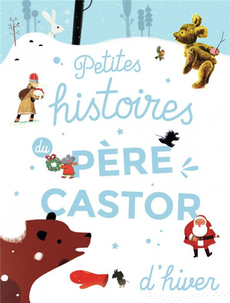 PETITES HISTOIRES DU PERE CASTOR D-HIVER - COLLECTIF - FLAMMARION