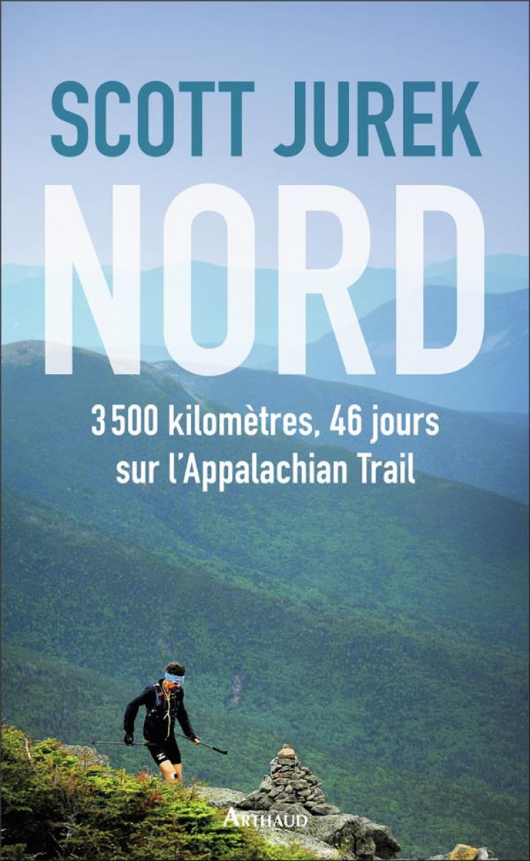 NORD - 3 500 KILOMETRES, 46 JOURS SUR L-APPALACHIAN TRAIL - JUREK SCOTT - FLAMMARION