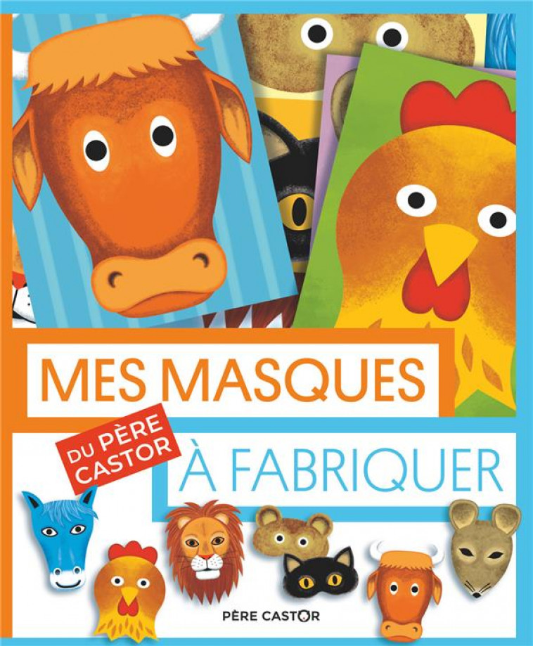 MES MASQUES DU PERE CASTOR A FABRIQUER - SOCHARD - FLAMMARION