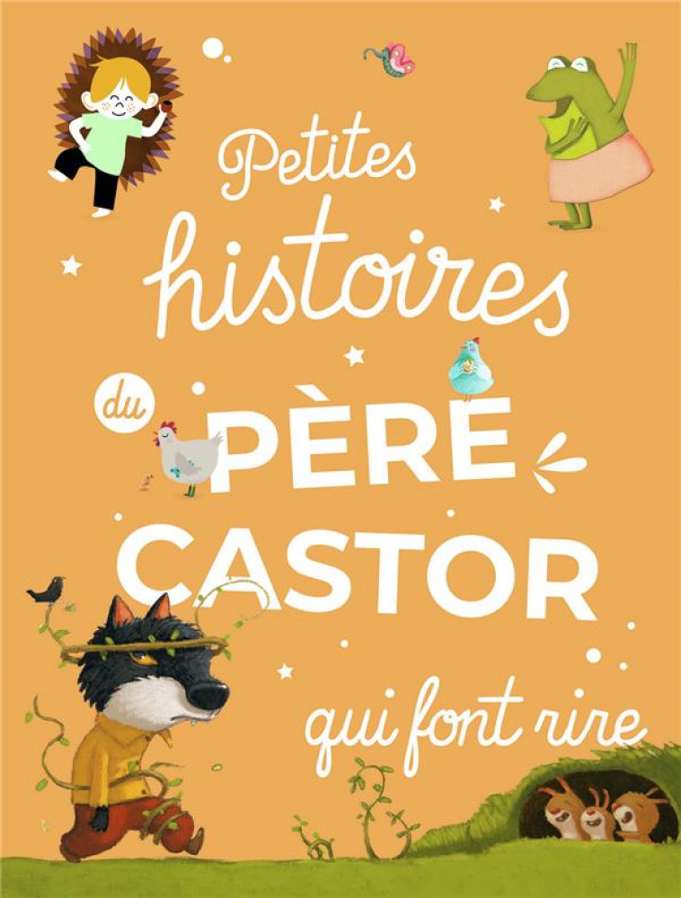 PETITES HISTOIRES DU PERE CASTOR QUI FONT RIRE - COLLECTIF - FLAMMARION