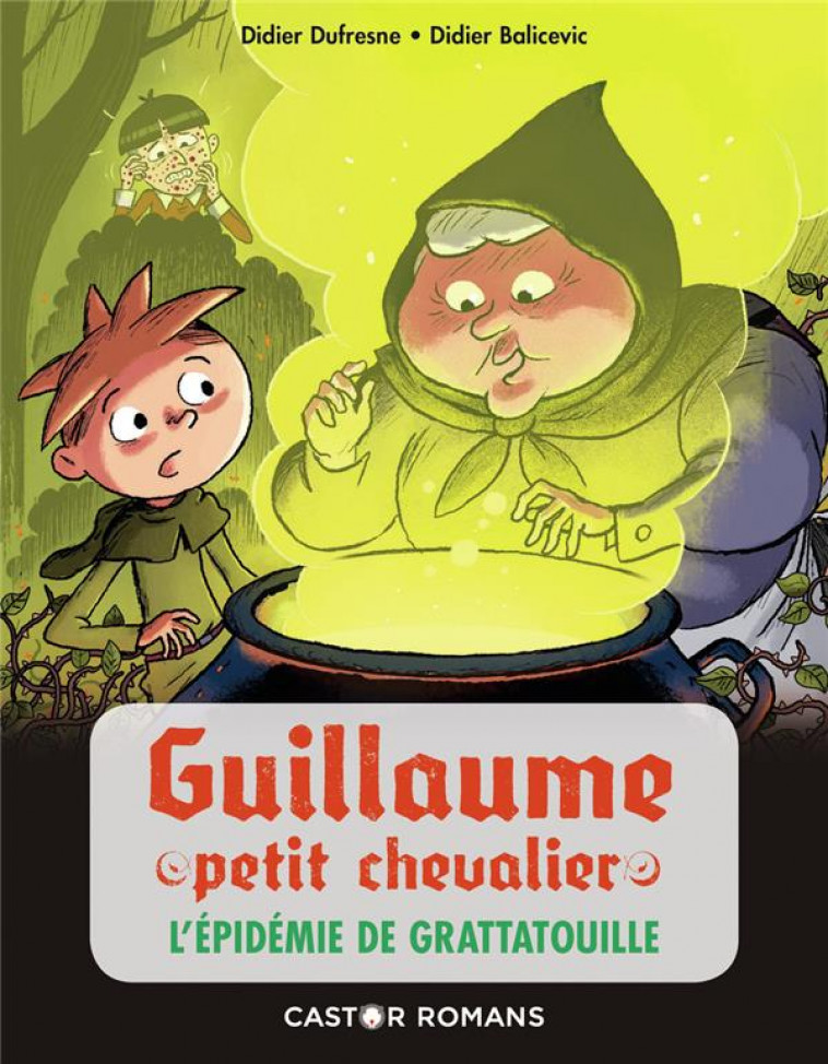 GUILLAUME PETIT CHEVALIER - T09 - L-EPIDEMIE DE GRATTATOUILLE - DUFRESNE/BALICEVIC - FLAMMARION