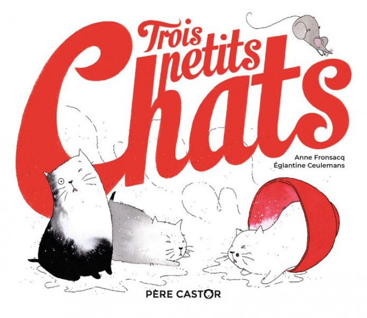 TROIS PETITS CHATS - CEULEMANS/FRONSACQ - FLAMMARION