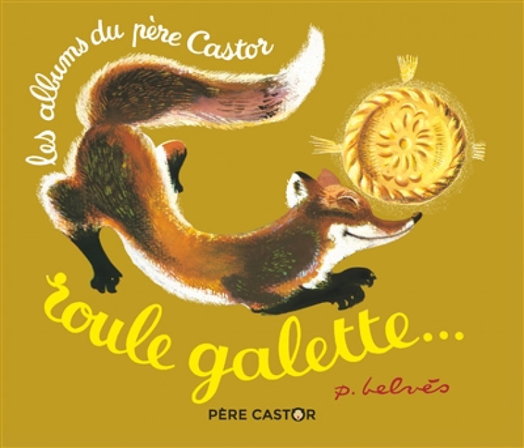 ROULE GALETTE... - BELVES/CAPUTO - FLAMMARION