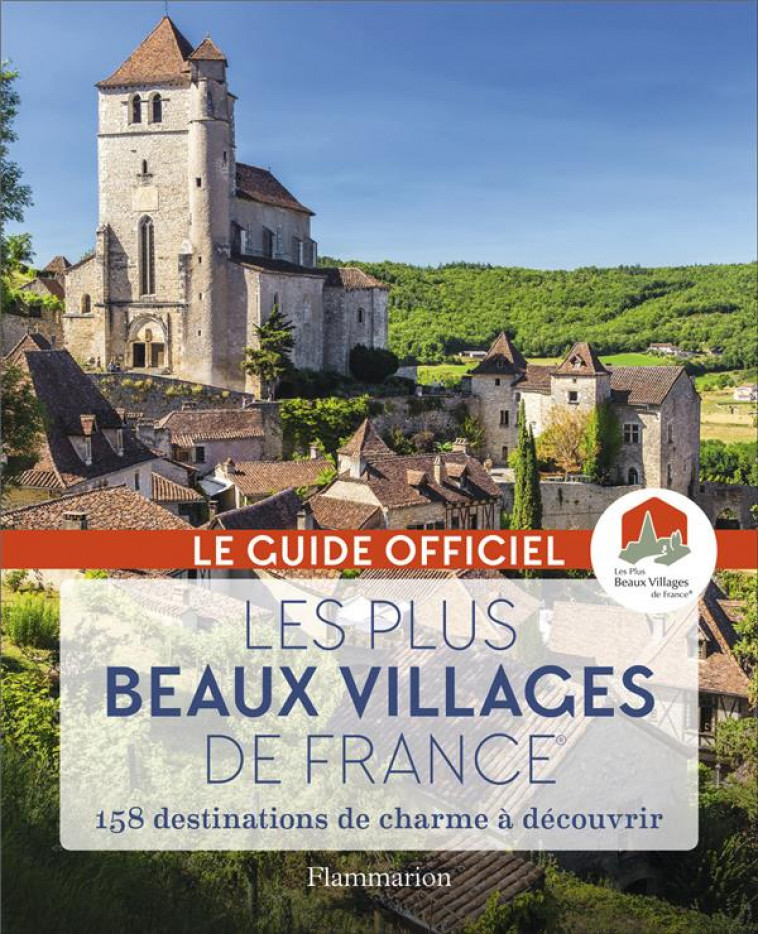 LES PLUS BEAUX VILLAGES DE FRANCE - 158 DESTINATIONS DE CHARME A DECOUVRIR - COLLECTIF - FLAMMARION