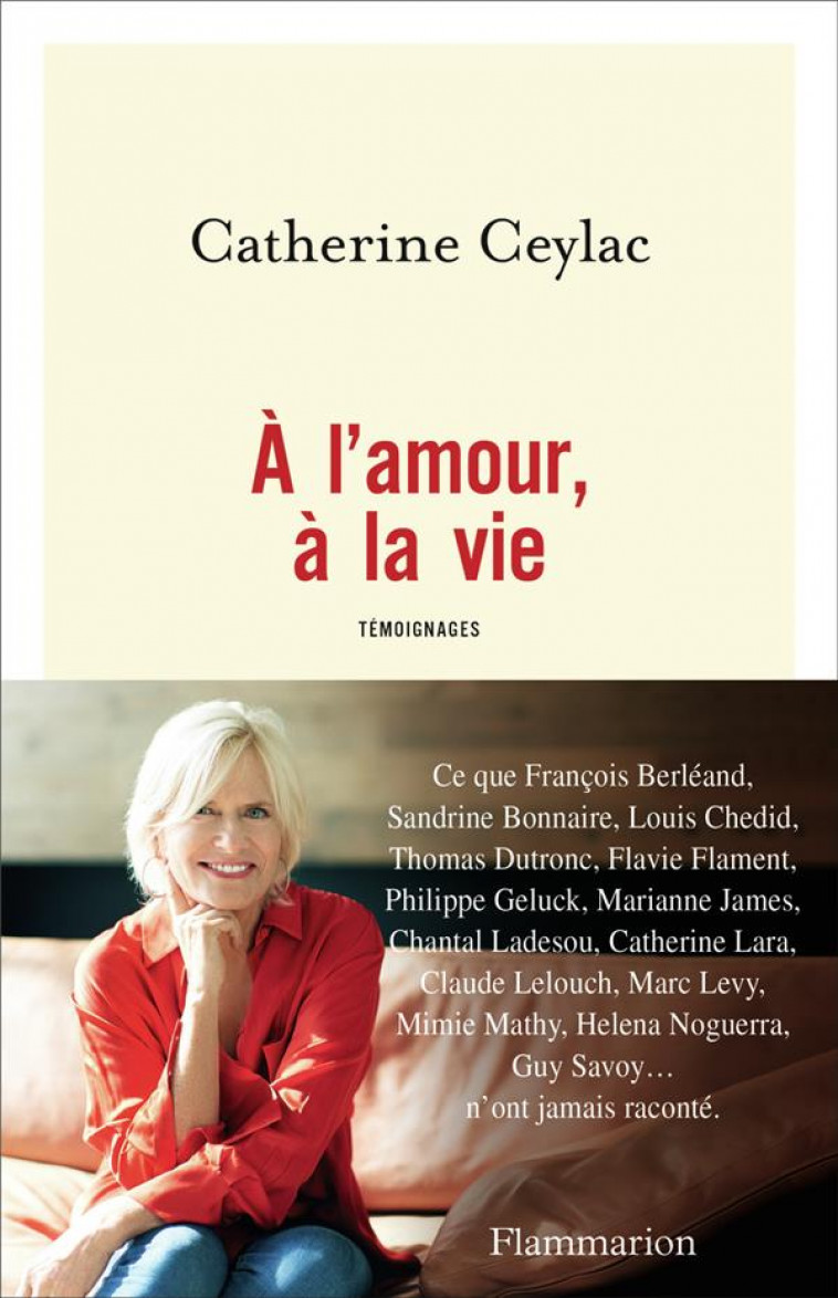 A L-AMOUR, A LA VIE - TEMOIGNAGES - CEYLAC CATHERINE - FLAMMARION