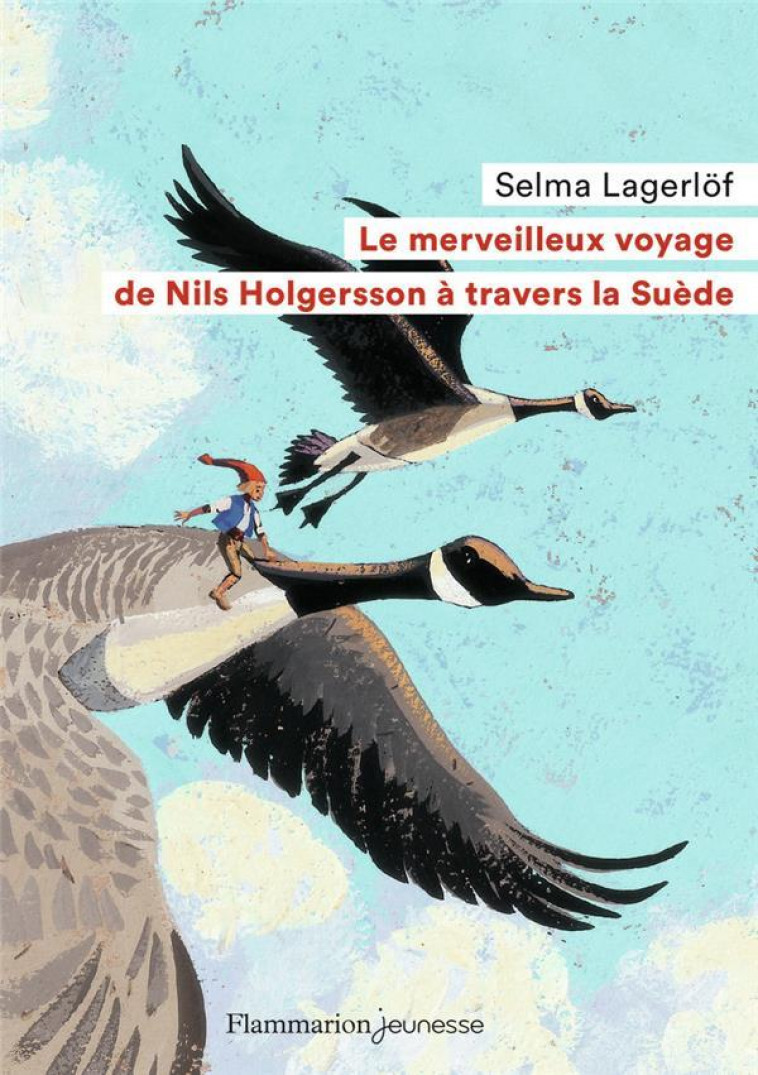 LE MERVEILLEUX VOYAGE DE NILS HOLGERSSON A TRAVERS LA SUEDE - LAGERLOF/BOUCHER - FLAMMARION