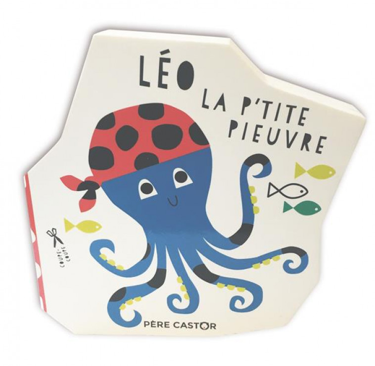 LEO LA P-TITE PIEUVRE - IMAGEBOOKS - FLAMMARION