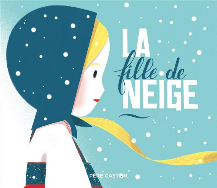 LA FILLE DE NEIGE - PELON - FLAMMARION