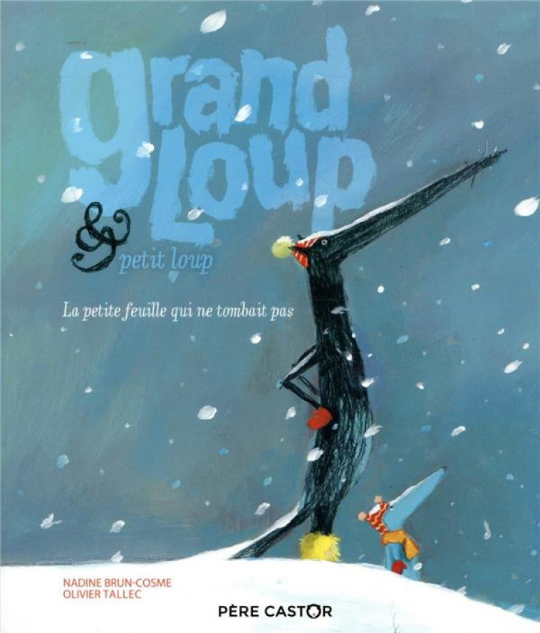 GRAND LOUP & PETIT LOUP - LA PETITE FEUILLE QUI NE TOMBAIT PAS - TALLEC/BRUN-COSME - FLAMMARION