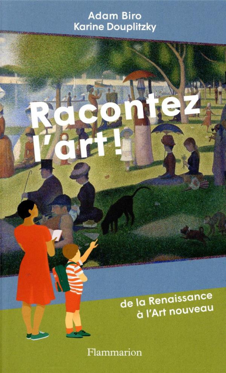 RACONTEZ L-ART ! - DE LA RENAISSANCE A L-ART NOUVEAU - ILLUSTRATIONS, COULEUR - DOUPLITZKY/BIRO - FLAMMARION