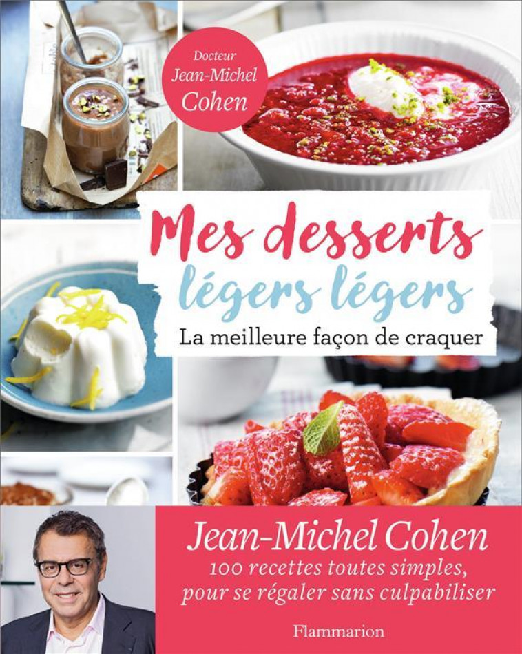 MES DESSERTS LEGERS LEGERS - LA MEILLEURE FACON DE CRAQUER - COHEN JEAN-MICHEL - FLAMMARION