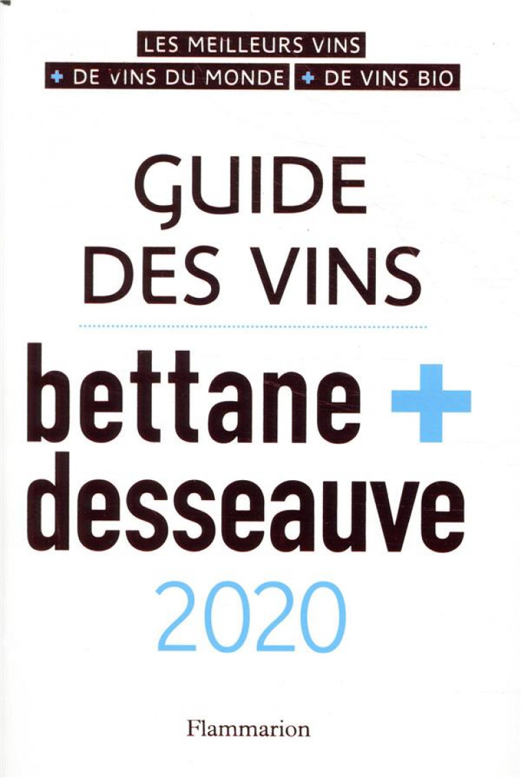 GUIDE DES VINS BETTANE ET DESSEAUVE 2020 - BETTANE/DESSAUVE - FLAMMARION