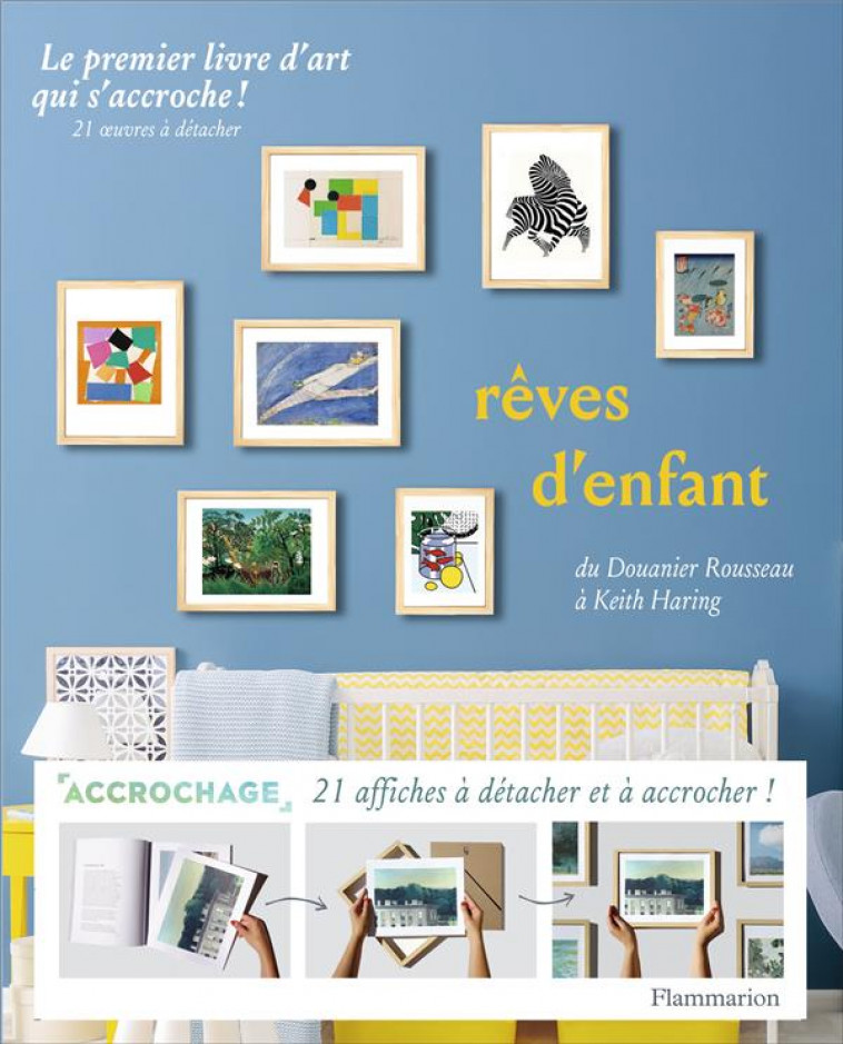 REVES D-ENFANT - DU DOUANIER ROUSSEAU A VASARELY - ILLUSTRATIONS, COULEUR - COLLECTIF - FLAMMARION