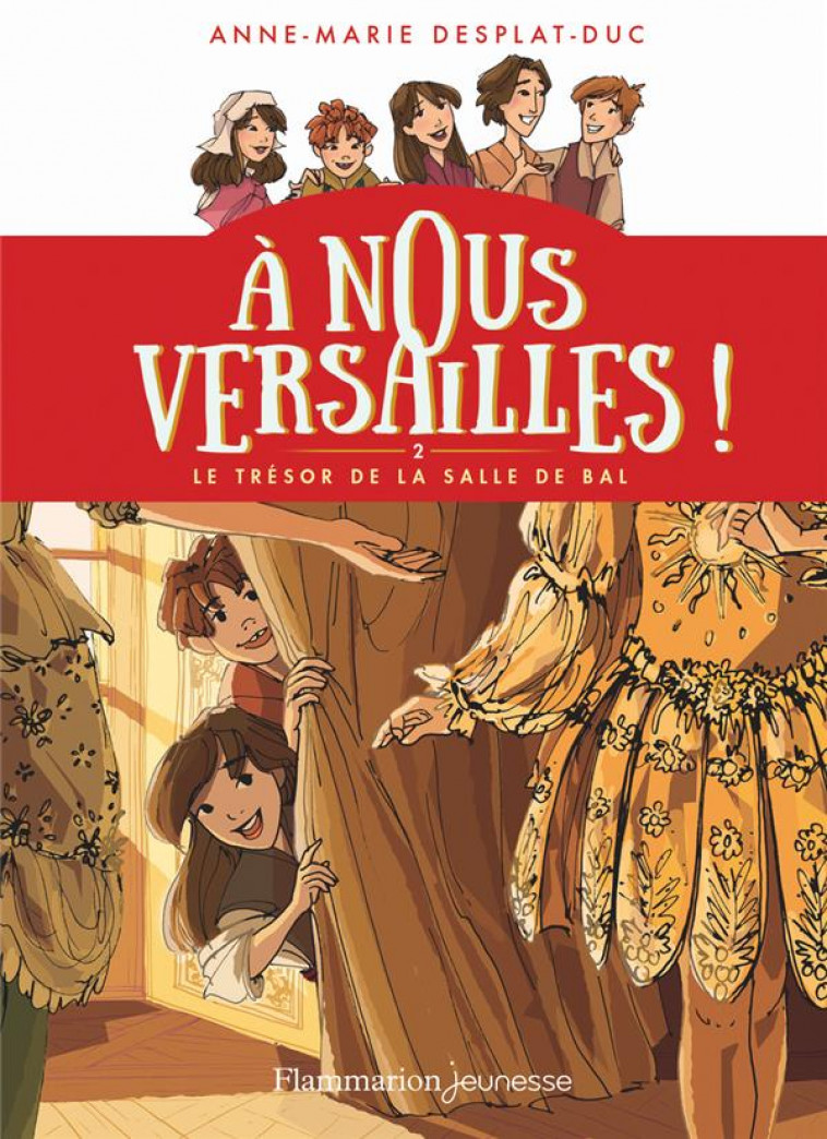 A NOUS VERSAILLES ! - T02 - LE TRESOR DE LA SALLE DE BAL - DESPLAT-DUC/RAVEAU - FLAMMARION