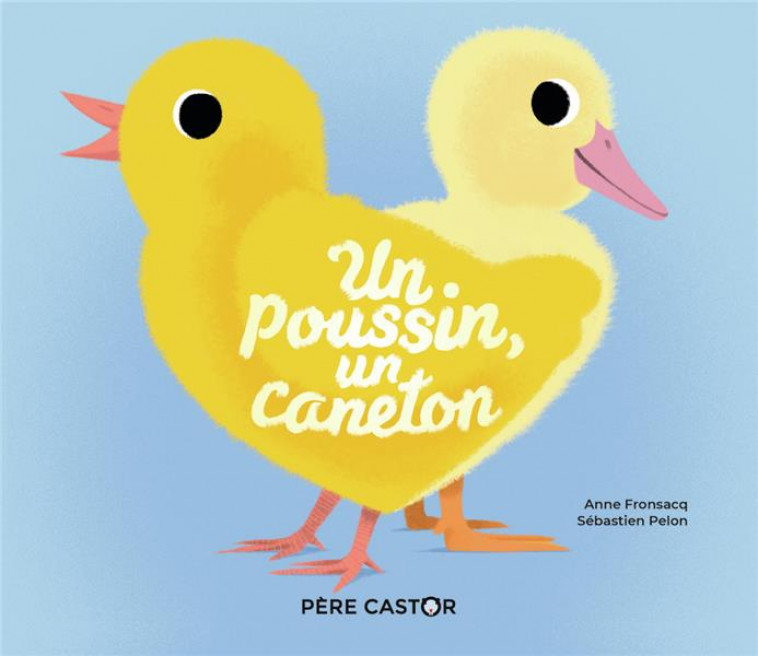 UN POUSSIN, UN CANETON - PELON/FRONSACQ - FLAMMARION