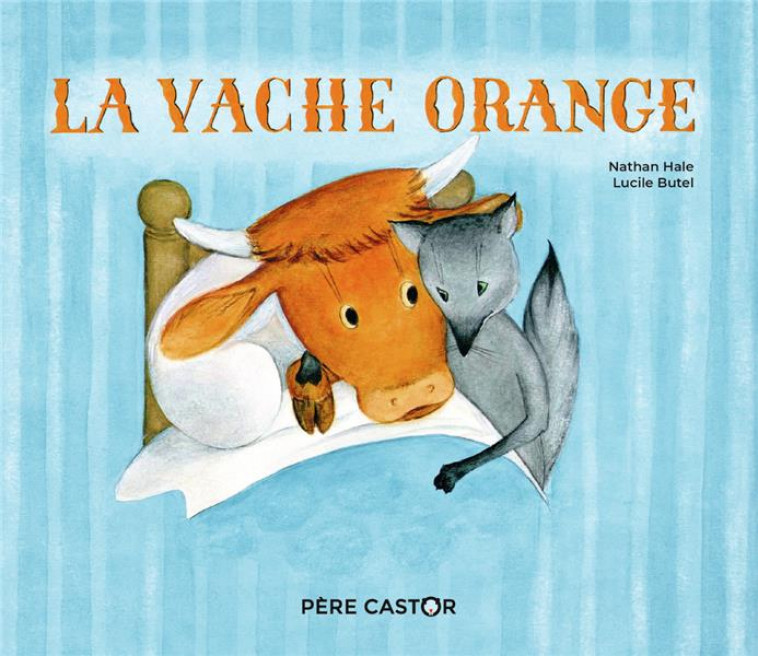 LA VACHE ORANGE - BUTEL/HALE - FLAMMARION