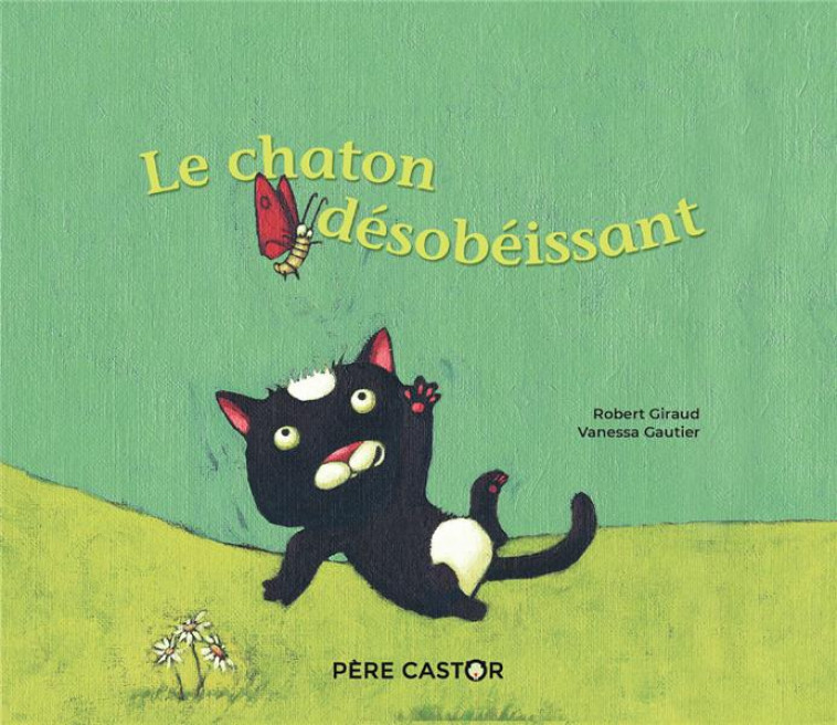 LE CHATON DESOBEISSANT - GAUTIER/GIRAUD - FLAMMARION