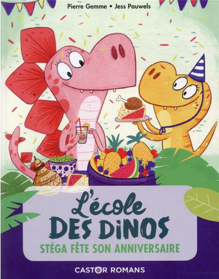 L-ECOLE DES DINOS - T04 - STEGA FETE SON ANNIVERSAIRE - GEMME/PAUWELS - FLAMMARION