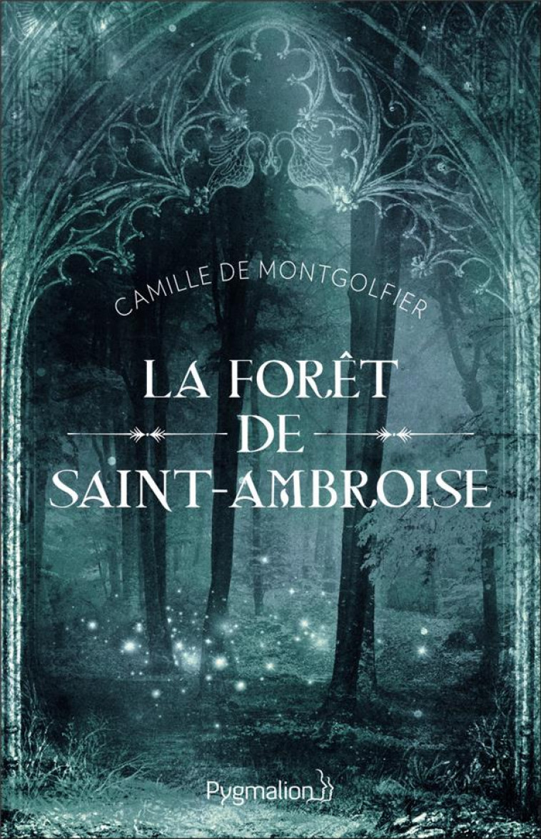 LA FORET DE SAINT-AMBROISE - DE MONTGOLFIER C. - FLAMMARION