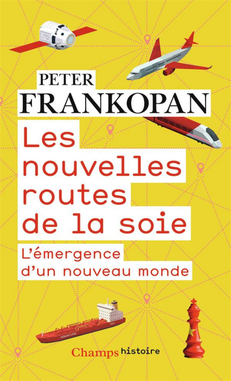 LES NOUVELLES ROUTES DE LA SOIE - L-EMERGENCE D-UN NOUVEAU MONDE - FRANKOPAN PETER - FLAMMARION