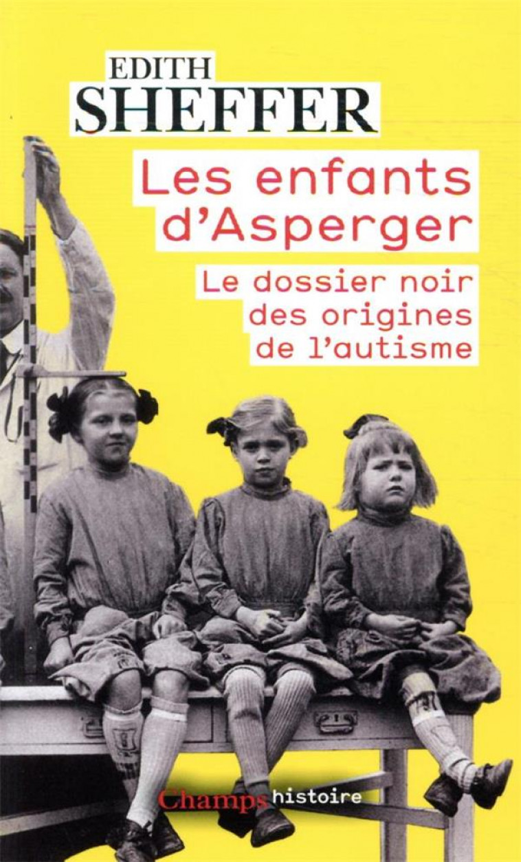 LES ENFANTS D-ASPERGER - LE DOSSIER NOIR DES ORIGINES DE L-AUTISME - SHEFFER/SCHOVANEC - FLAMMARION