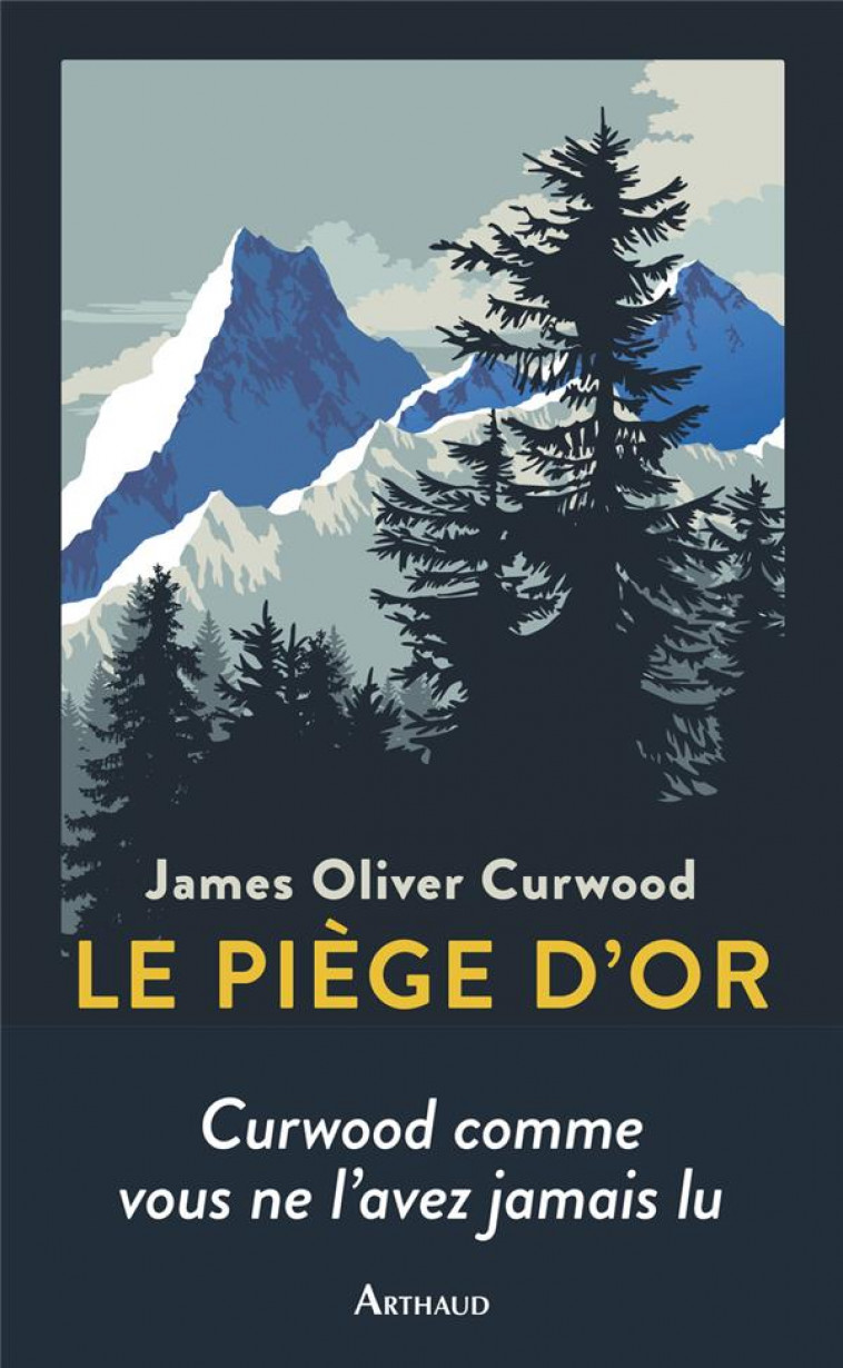 LE PIEGE D-OR - CURWOOD JAMES OLIVER - FLAMMARION