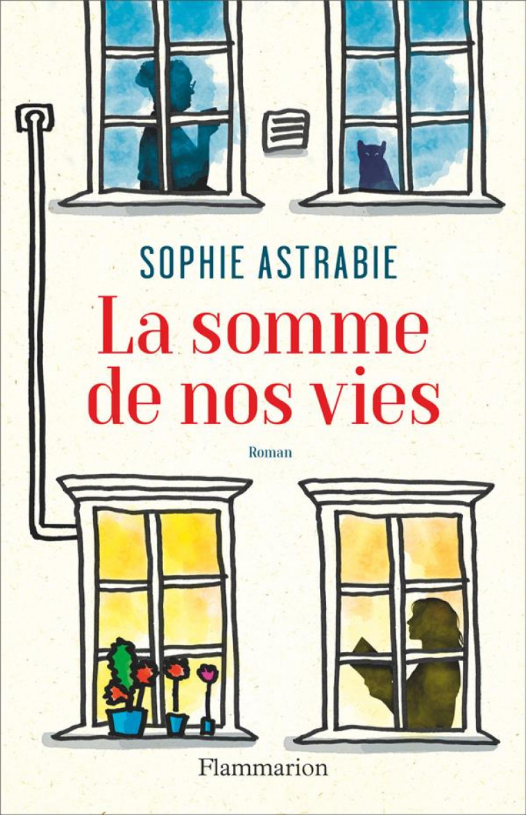 LA SOMME DE NOS VIES - ASTRABIE SOPHIE - FLAMMARION