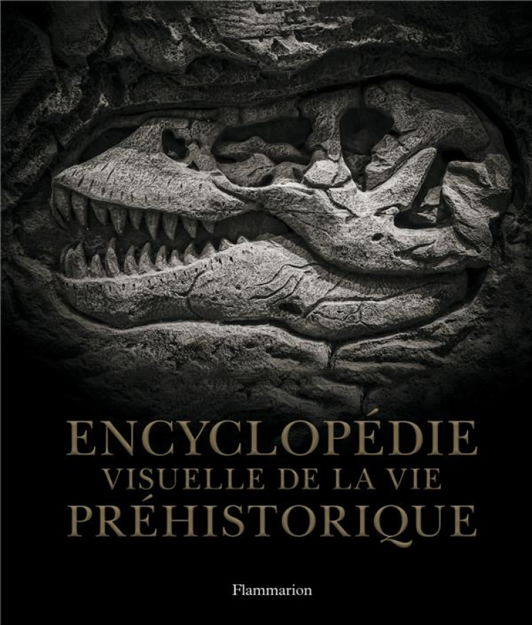 ENCYCLOPEDIE VISUELLE DE LA VIE PREHISTORIQUE - COLLECTIF - FLAMMARION