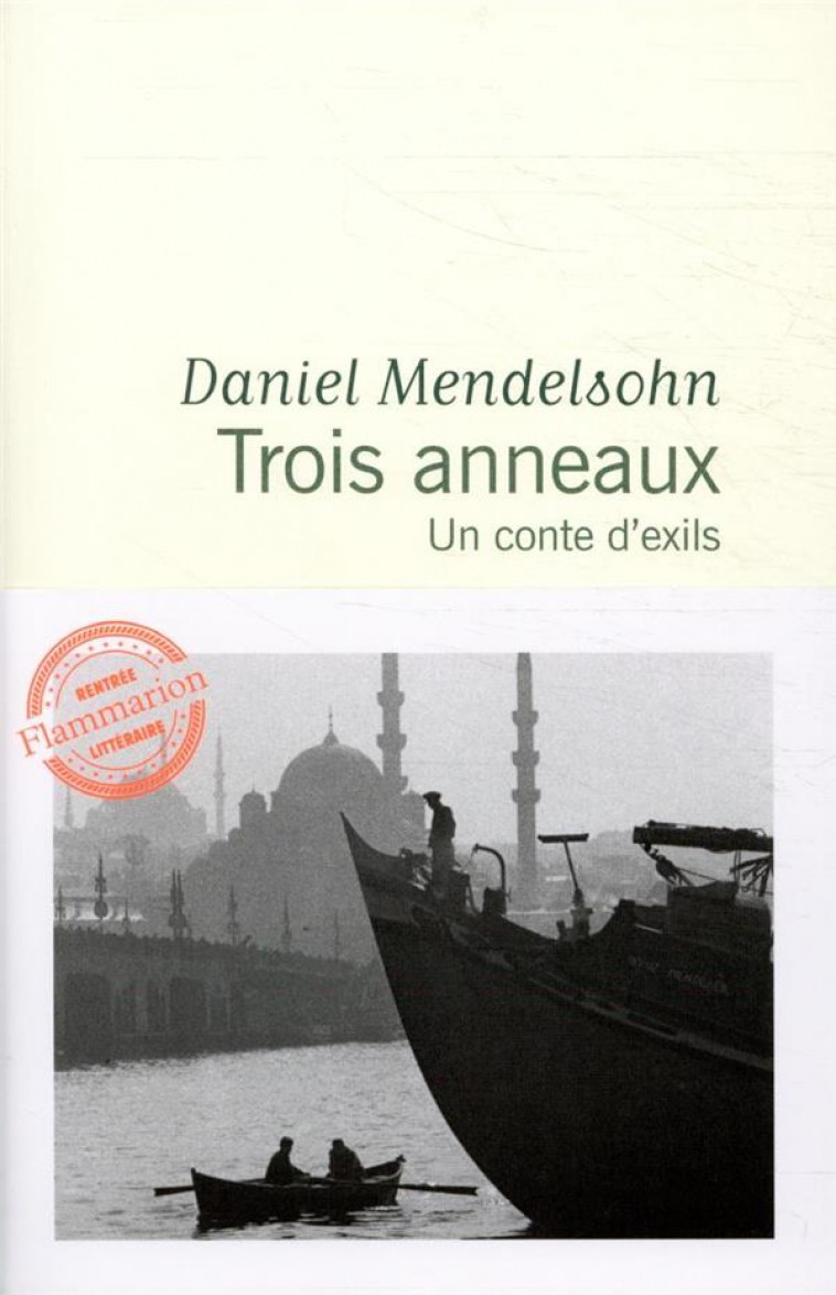 TROIS ANNEAUX - UN CONTE D-EXILS - MENDELSOHN DANIEL - FLAMMARION