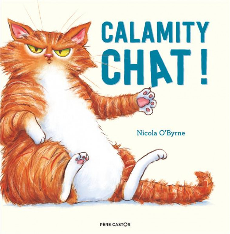 CALAMITY CHAT ! - O-BYRNE NICOLA - FLAMMARION