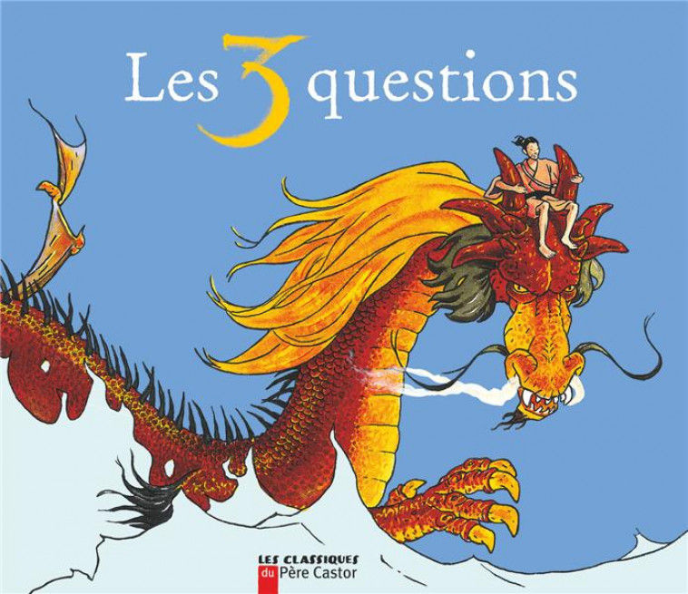 LES 3 QUESTIONS - DUFRESNE/PILORGET - FLAMMARION